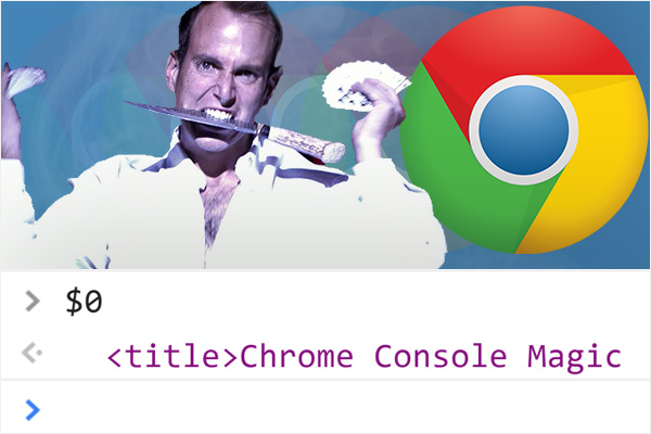 Chrome Console Magic